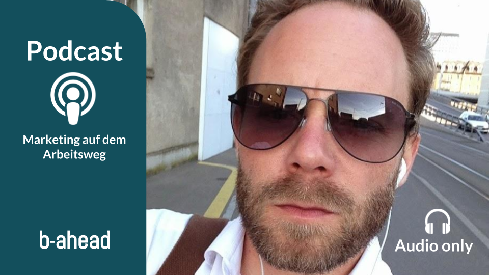 b-ahead-podcast-marketing-auf-dem-arbeitsweg-stellt-sich-vor